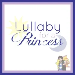 Lullaby for a Princess - Single - Caleb Hyles Lullaby for a Princess - Single - Caleb Hyles