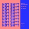 Hot Shit (feat. Marck Jamz) - Martin Hellfritzsch lyrics