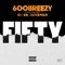Fifty (feat. OJ da Juiceman) - 600breezy lyrics