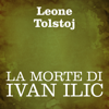 La morte di Ivan Ilic - Leone Tolstoj