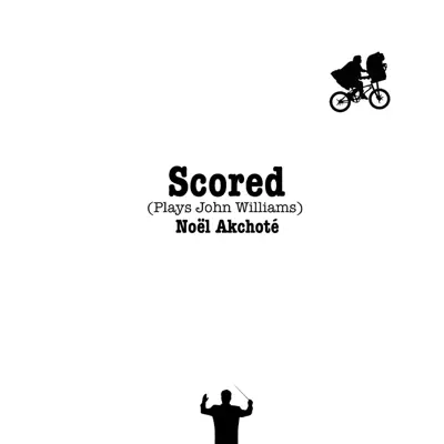 Noël Akchoté adlı sanatçının Scored (Plays John Williams) albümünü dinle