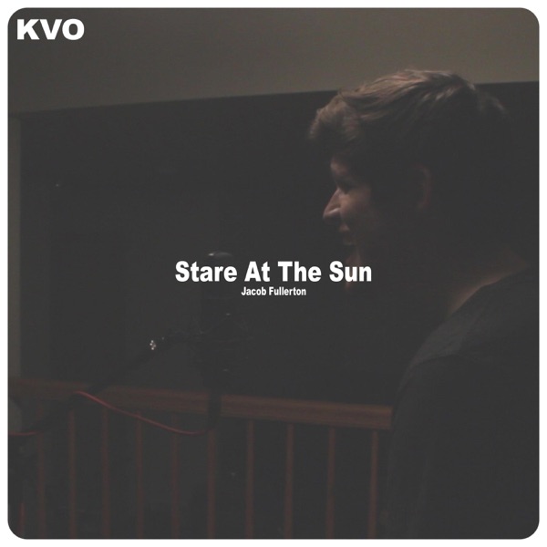 Stare at the Sun (feat. Jacob Fullerton)