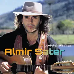 O Violeiro Canta - Almir Sater