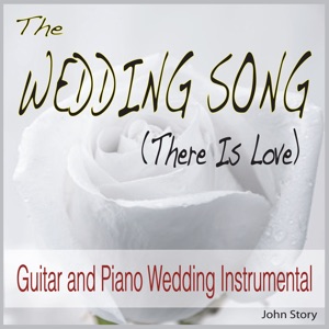 The Wedding Song (There Is Love) [Guitar and Piano Wedding Instrumental] - Single
