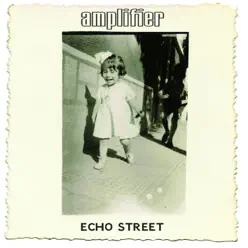 Echo Street (Bonus Edition) - Amplifier