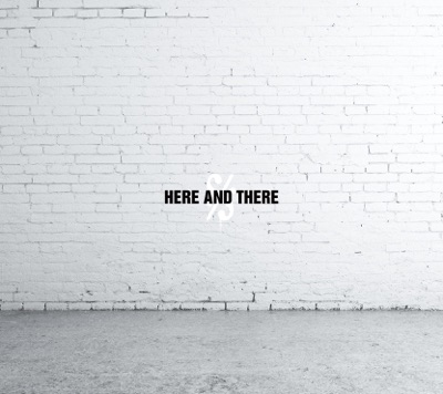 Here and There