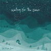 Waiting For the Dawn - EP