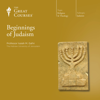 Beginnings of Judaism - The Great Courses & Isaiah M. Gafni