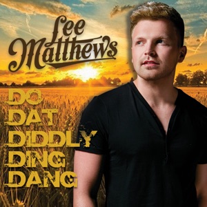 Lee Matthews - Do Dat Diddly Ding Dang - Line Dance Music