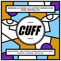 Mind Control EP (feat. Sergy) - Medeew & Chicks Luv Us