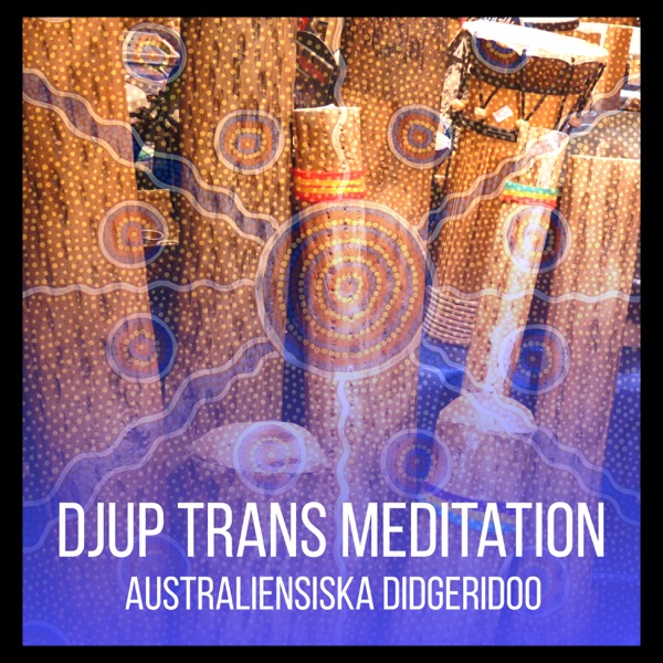 Djup trans meditation - Australiensiska didgeridoo, traditionell aboriginal musik för tribalritualer, tid för andlighet