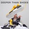 Deeper Than Shoes - Copenhanni lyrics