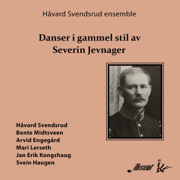 Danser i gammel stil av Severin Jevnager - Håvard Svendsrud ensemble