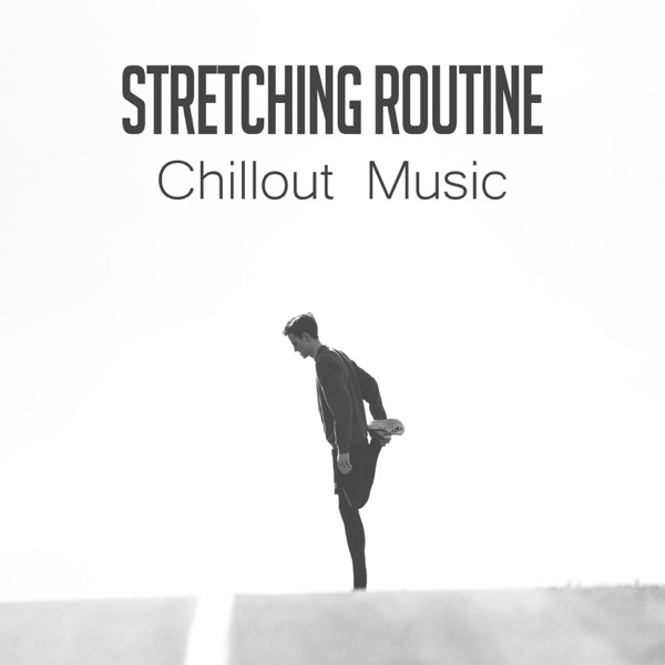 Stretching Routine: Chillout Music - Top Workout Songs for Power Pilates, Motivational Training, Warm Up, Running, Nordic Walking