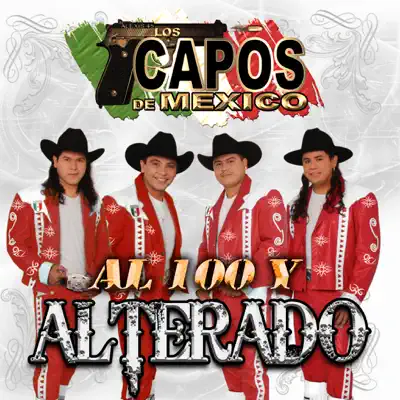 Al 100 Y Alterado - Los Capos de Mexico