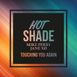 Touching You Again (feat. Mike Perry & Jane XØ)