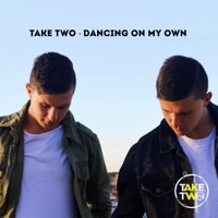 Dancing on My Own by Take Two - Single - Take Two