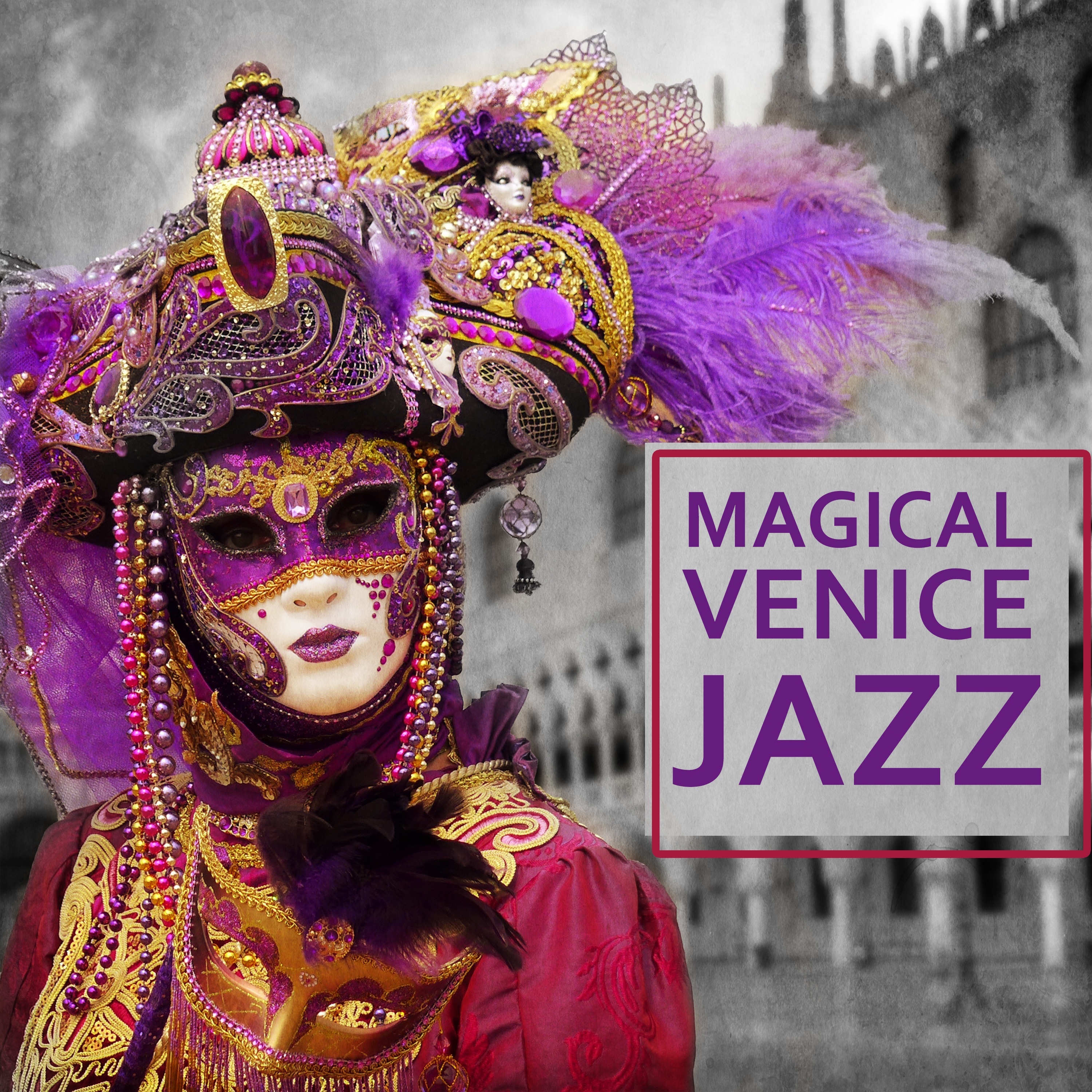 Magical Venice Jazz: Instrumental Songs for Party, Relaxing Café Bar Lounge, Jazz Background for Italian Dinner, Sexy Saxophone & Soft Piano, Happiness & Comfort Time