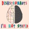 I'm Not Stupid - Disastronauts lyrics