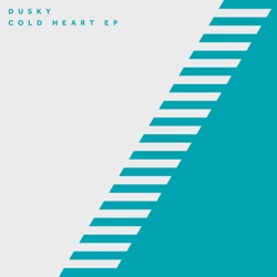 Dusky - Cold Heart