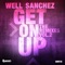 Get On Up (Erick Martell Remix) - Well Sanchez lyrics