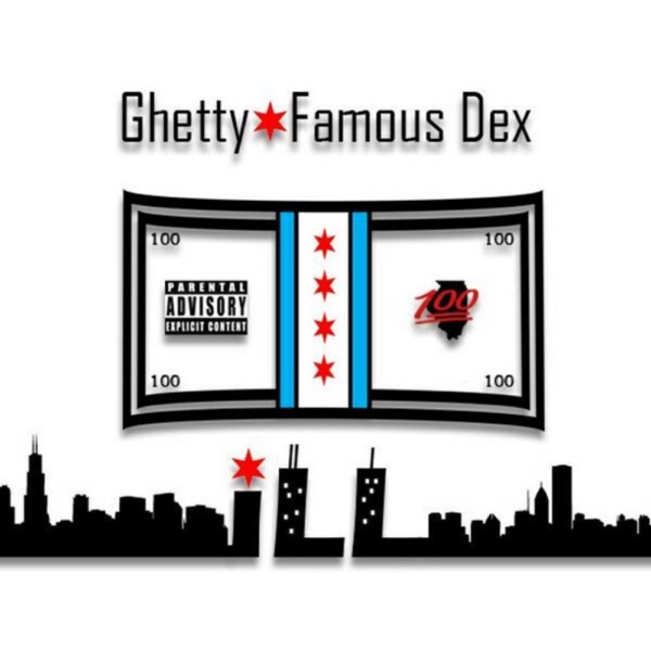 iLL (feat. Ghetty) - Single - Famous Dex