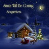 Santa Will Be Coming