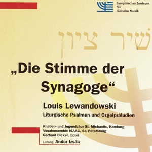 Lewandowski: Die Stimme der Synagoge: Liturgische Psalmen und Orgelpräludien, Vol. 1