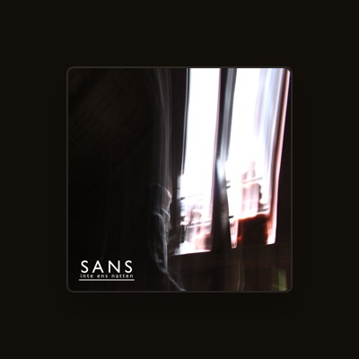 Listen to Sans, watch music videos, read bio, see tour dates & more!