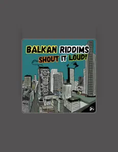 Balkan Riddimsを聴いたり、ミュージックビデオを鑑賞したり、経歴やツアー日程などを確認したりしましょう！