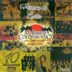 Historia de Éxitos - Mi Barrio Colombiano Historia de Éxitos - Mi Barrio Colombiano
