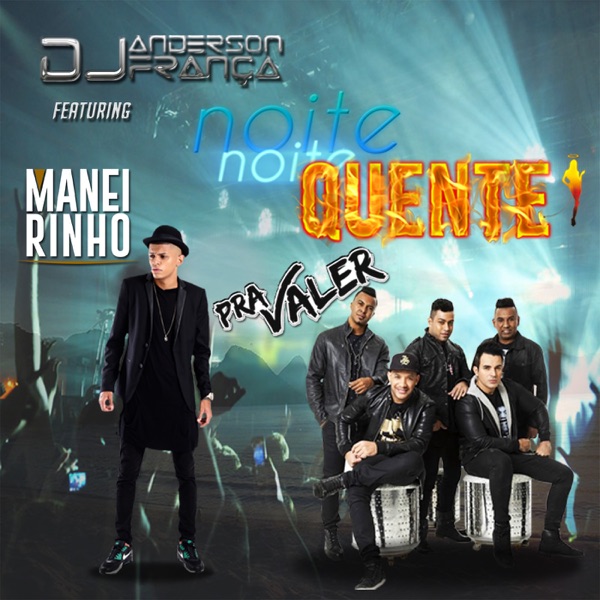 Noite Quente (feat. Grupo Pra Valer & MC Maneirinho)
