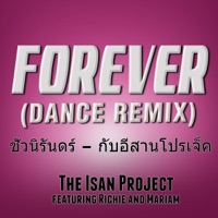 Forever (feat. Richie & Mariam) [Dance Remix] - EP - The Isan Project