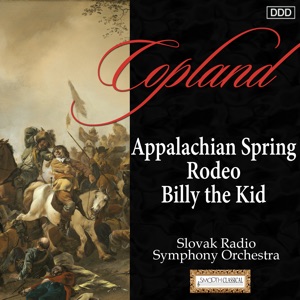 Copland: Appalachian Spring - Rodeo - Billy the Kid