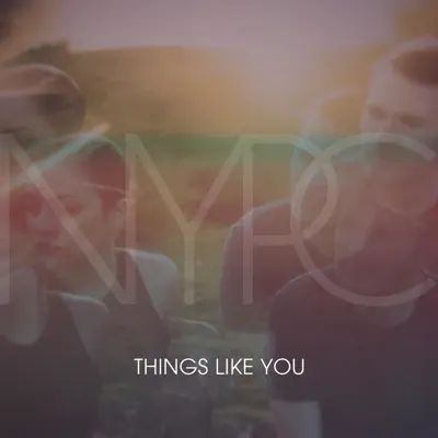 Things Like You - EP - New Young Pony Club