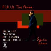 Pick up the Phone - Sebastián Chames, Gerald Cannon & Willie Jones III