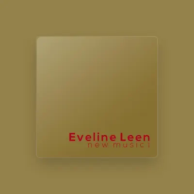 Listen to Eveline Leen, watch music videos, read bio, see tour dates & more!
