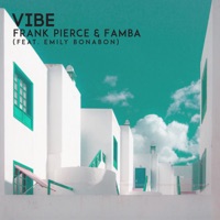 Vibe (feat. Emily Bonabon) - Single - Famba & Frank Pierce