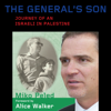 The General's Son: Journey of an Israeli in Palestine (Unabridged) - Miko Peled