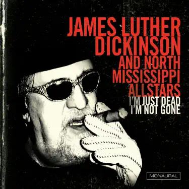 Dixie Fried (LP Version) - James Luther Dickinson: Song Lyrics
