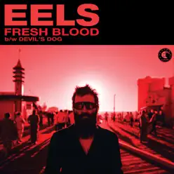 Fresh Blood - Single - Eels