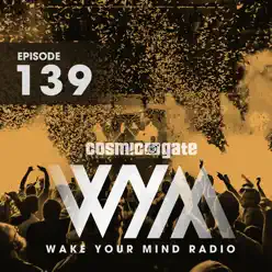 Wake Your Mind Radio 139 - Cosmic Gate