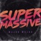 Major Major - Supermassive lyrics