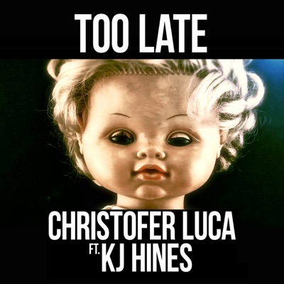 Too Late (feat. KJ HINES) - Single
