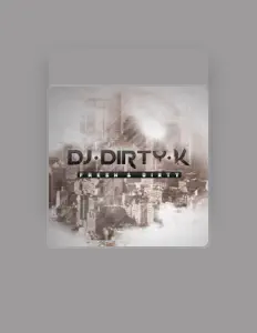 收听 DJ Dirty K、观看音乐视频、阅读小传、查看巡演日期等 ！