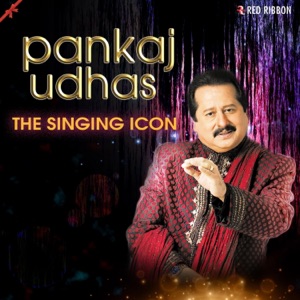 Pankaj Udhas- The Singing Icon - Single