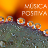 Música Positiva - Canciones Alegres para Animarse, Pensamiento Positivo - Pensamiento Positivo