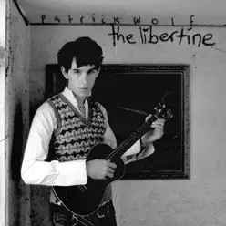 The Libertine - EP - Patrick Wolf