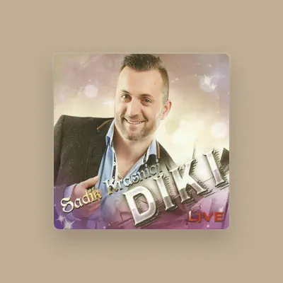 Listen to Sadik Krasniqi, watch music videos, read bio, see tour dates & more!