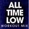 All Time Low - Power Music Workout lyrics